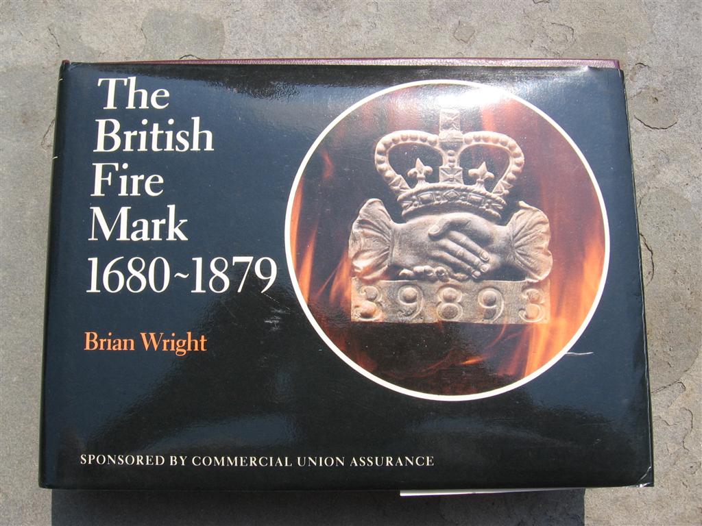 Book. The British Fire Mark Book 1680-1879. By Br