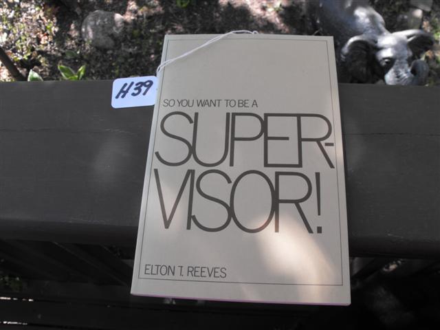 Booklet. So You Want To Be A Supervisor! by Elto