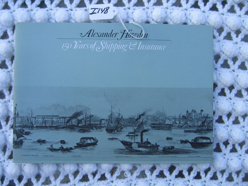 Alexander Howden. 150 Years of Shipping & Insuran
